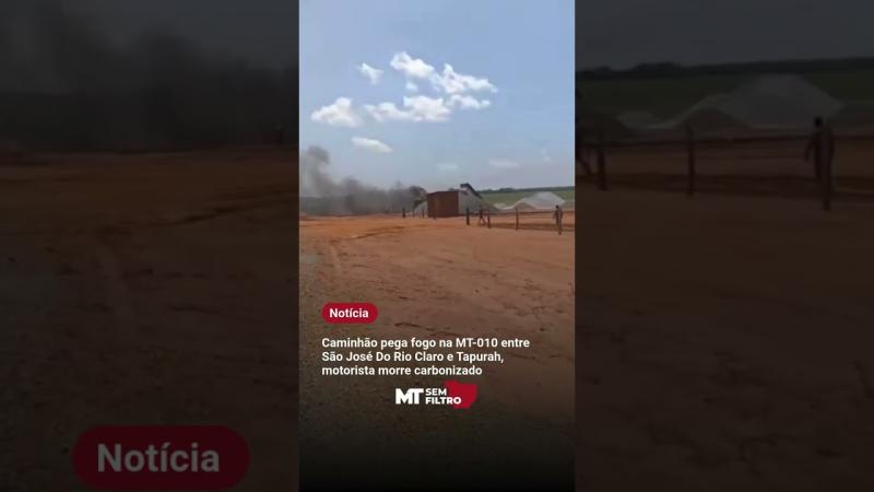 Caminhão pega fogo na MT-010 e motorista de Nova Maringá morre carbonizado
